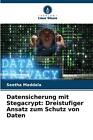 Datensicherung mit Stegacrypt: Dreistufiger Einsatz zum Schutz von Daten by Seeth