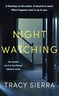 Nightwatching: ‘The most gripping thril... by Sierra, Tracy Paperback / softback