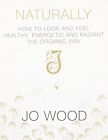 Naturally: How to Look and Feel Healthy, Ener... by Jane Ross-Macdonald Hardback