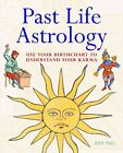 Past Life Astrology: Use Your Birthchart t... by Hall, Judy Paperback / softback