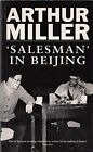 Salesman in Beijing by Miller, Arthur Book The Fast Free Shipping
