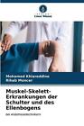 Muskel-Skelett-Erkrankungen der Schulter und des Ellenbogens von Mohamed Khiaredd