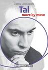 Tal: Move by Move (Everyman Chess) by Cyrus Lakdawala Paperback / softback Book