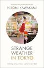 Strange Weather in Tokyo by Hiromi Kawakami 1846275105 The Fast Free Shipping