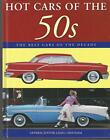Hot Cars of the 50s: The Best Cars of the Decade by Cheetham, Craig Hardback The