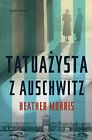 Tatuazysta z Auschwitz by Morris, Heather Book The Fast Free Shipping