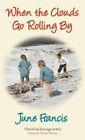 When the Clouds Go Rolling By by June Francis Paperback Book The Fast Free