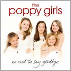 The Poppy Girls - No Need To Say Goodbye - The Poppy Girls CD XWVG The Fast Free