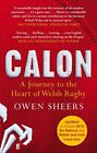 Calon: A Journey to the Heart of Welsh Rugby by Sheers, Owen Book The Fast Free
