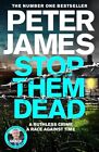 Stop Them Dead: New crimes, new villains... by James, Peter Paperback / softback