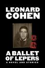 A Ballet of Lepers: A Novel and Stories by Cohen, Leonard Hardback Book The Fast