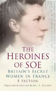 Squadron Leader Beryl E Escott The Heroines of SOE (Paperback) (UK IMPORT) - Afbeelding 1 van 1