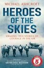 Heroes of the Skies by Ashcroft, Michael Book The Fast Free Shipping