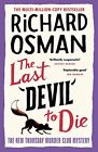 The Last Devil To Die: The Thursday Murder Club 4 by Osman, Richard Hardback The