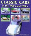 Classic Cars of the 1950s and 1960s by Sedgwick, Michael Hardback Book The Fast
