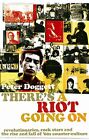 There's A Riot Going On: Revolutionaries, Rock Sta... by Doggett, Peter Hardback