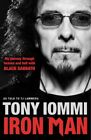 Iron Man: My Journey Through Heaven and Hell with Black Sabbath by Iommi, Tony