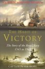 The Habit of Victory: The Story of the Royal Navy 15... by Hore, Peter Paperback