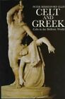 Celt And Greek:celts In The Helle: Celts in ... by Berresford Ellis, Pe Hardback