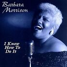 BARBARA MORRISON - I Know How To Do It - CD - **Mint Condition**