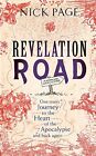 Revelation Road: One man’s journey to the heart of apo... by Page, Nick Hardback