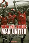We're the Famous Man United: Old Trafford in the E... by Mitten, Andy 1905326149
