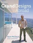 Grand Designs Abroad: Building Your Dream by Kevin McCloud Hardback Book The