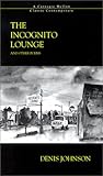 The Incognito Lounge by Denis Johnson