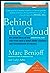 Behind the Cloud: The Untold Story of How Salesforce.com Went from Idea to Billion-Dollar Company-and Revolutionized an Industry