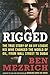 Rigged: The True Story of a...
