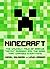 Minecraft: The Unlikely Tale of Markus "Notch" Persson and the Game that Changed Everything