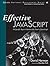 Effective JavaScript: 68 Specific Ways to Harness the Power of JavaScript (Effective Software Development Series)