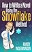 How to Write a Novel Using the Snowflake Method