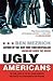 Ugly Americans: The True St...