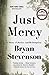 Just Mercy A Story of Justice and Redemption by Bryan Stevenson