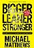 Bigger Leaner Stronger: The Simple Science of Building the Ultimate Male Body