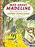 Mad About Madeline by Ludwig Bemelmans