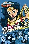 Wonder Woman at Super Hero High by Lisa Yee