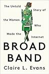 Book cover for Broad Band: The Untold Story of the Women Who Made the Internet