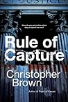 Book cover for Rule of Capture (Dystopian Lawyer, #1)