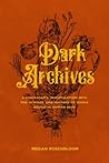 Dark Archives: A ...