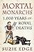 Mortal Monarchs: 1000 Years of Royal Deaths