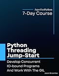 Python Threading Jump-Start: Develop Concurrent IO-bound Programs And Work With The GIL