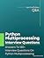 Python Multiprocessing Inte...