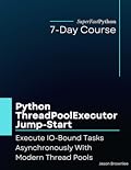 Python ThreadPoolExecutor Jump-Start: Execute IO-Bound Tasks Asynchronously With Modern Thread Pools