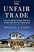 The Unfair Trade: How Our B...