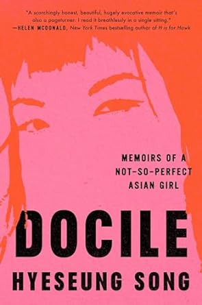 Docile: Memoirs of a Not-So-Perfect Asian Girl