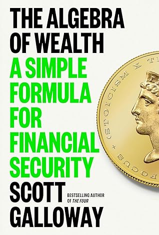 The Algebra of Wealth by Scott Galloway