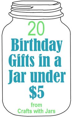 birthday gifts in a jar under $ 5 from crafts with jars