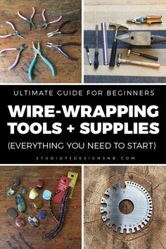 the ultimate guide for beginners to wire - wrapping tools and supplies everything you need to start